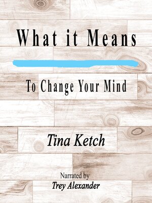 cover image of What it Means to Change Your Mind